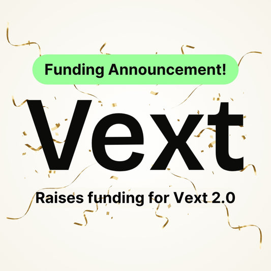 Update #024 - Funding secured & Vext 2.0 coming!
